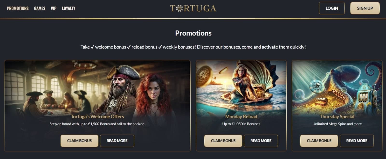 Tortuga offers several promotions, including a welcome bonus of 1,500 EUR, Monday reload and Thursday special