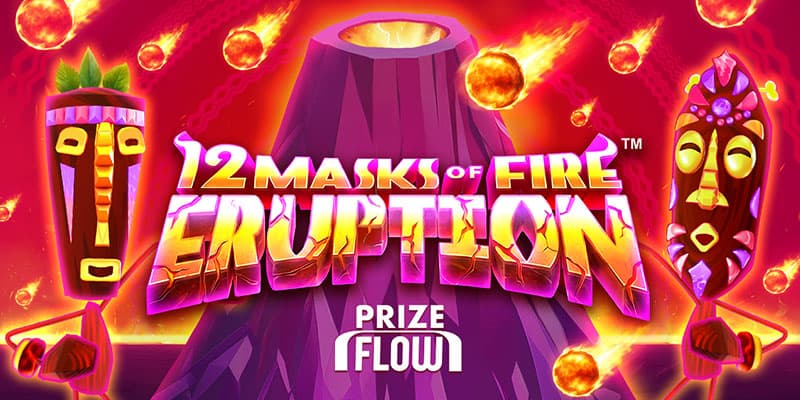 12 Masks of Fire Eruption Prize Flow Banner