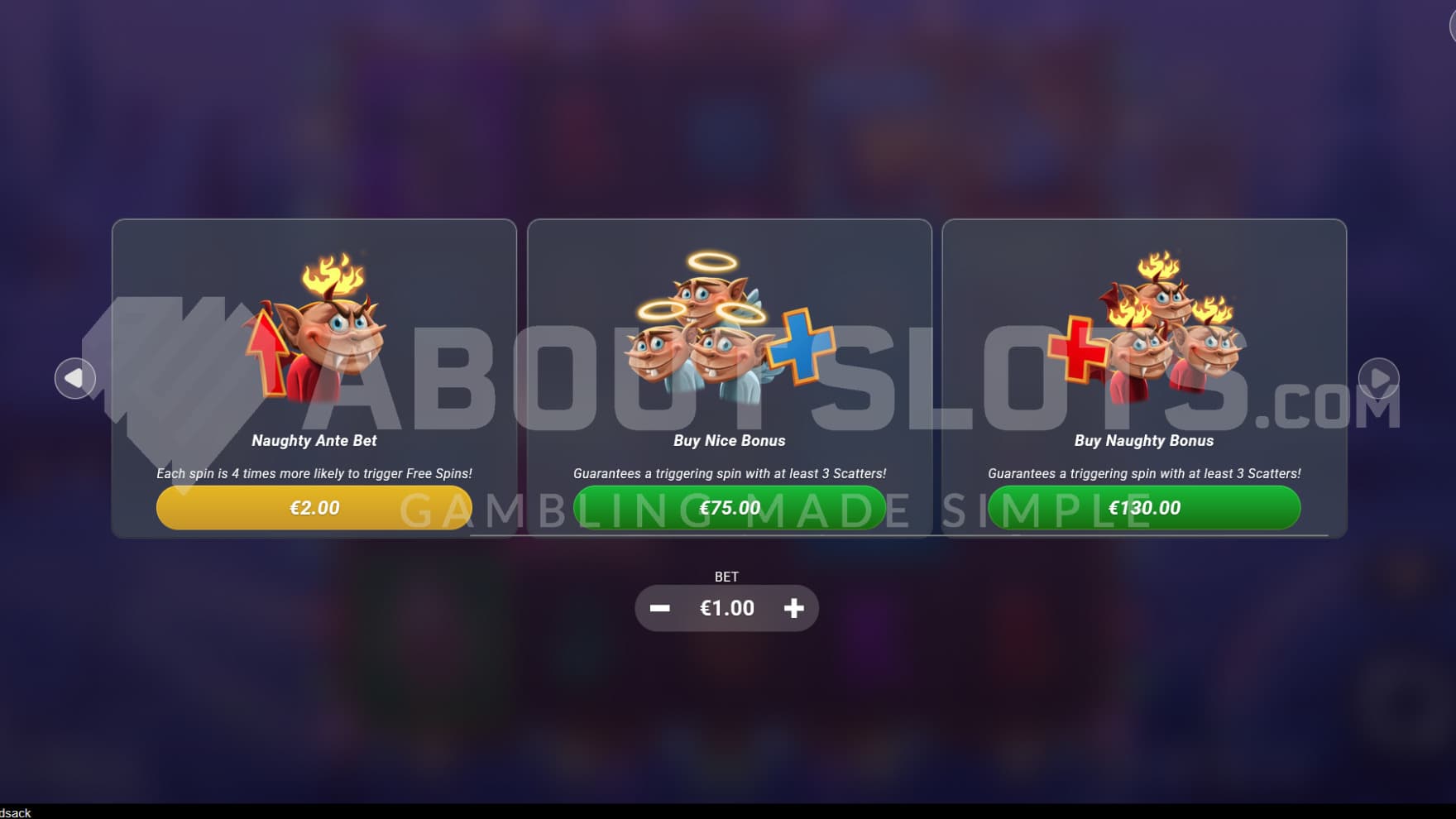 There are two Ante Bet and two Feature Buy option, one for each game mode, that you can choose between