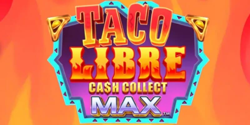 Taco Libre: Cash Collect Max Banner